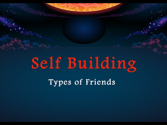 Self Building - Types of Friends