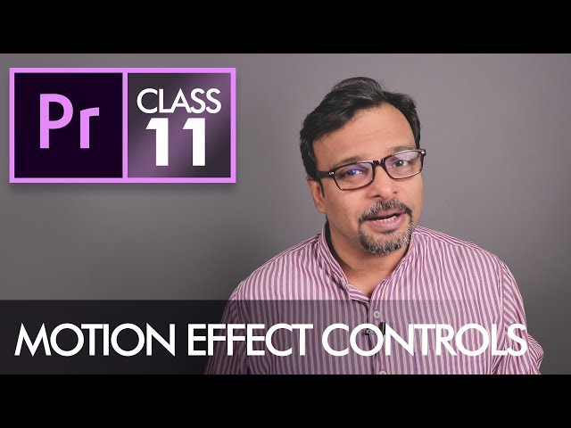 Motion Effect Controls  - Adobe Premiere Pro CC Class 11 - Urdu / Hindi