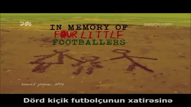 4 kiçik futbolçunun xatirəsinə (In memory of four little footballers) - Azeri Sub English