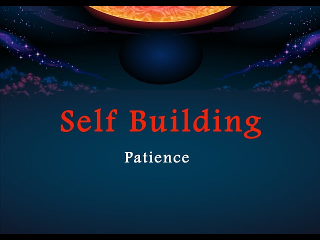 Self Building - Patience | Islamic Lessons | Made Easy | English