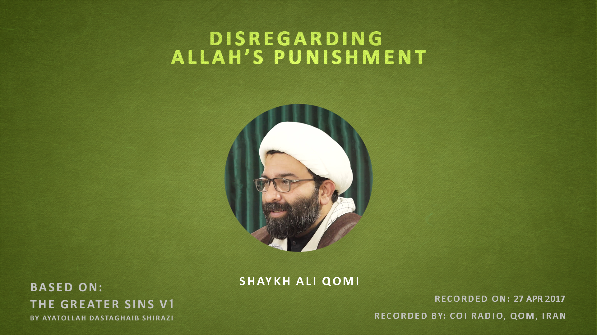 Disregarding Allah’s Punishment | Shaykh Ali Qomi | English
