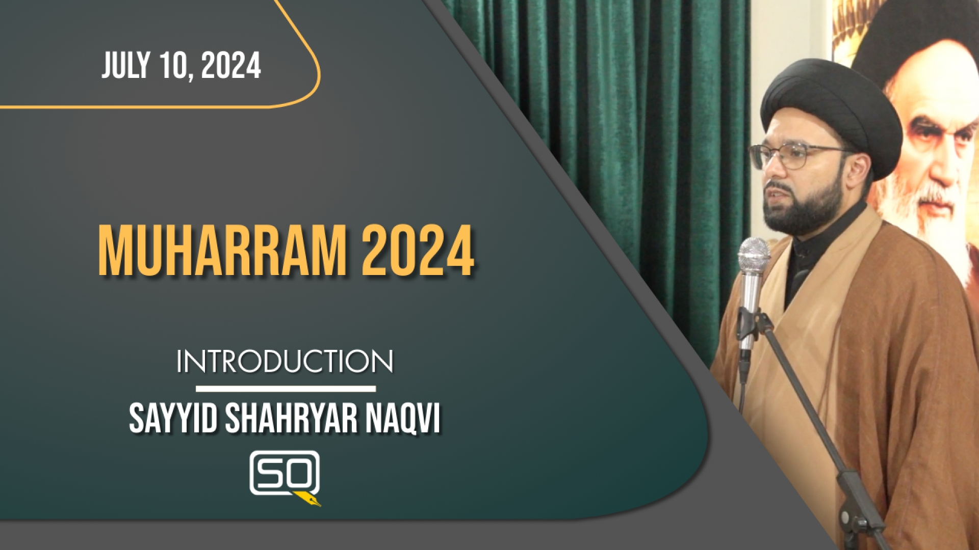 (10July2024) Introduction | Sayyid Shahryar Naqvi | MUHARRAM 2024 | English
