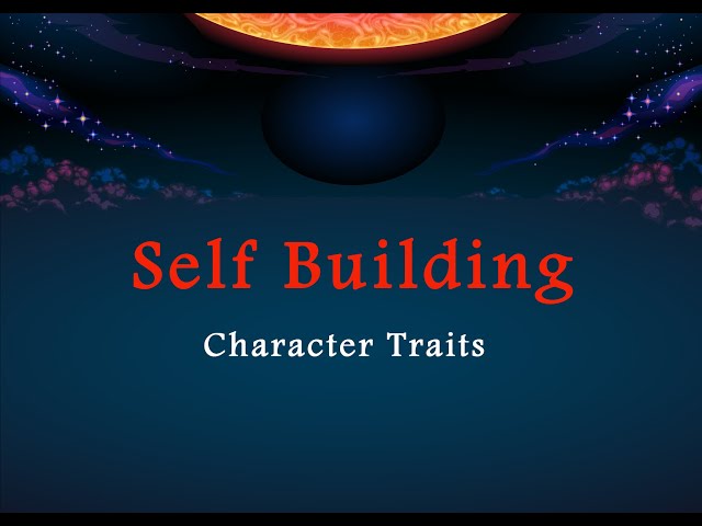 Self Building - Character Traits - Part 3 | English