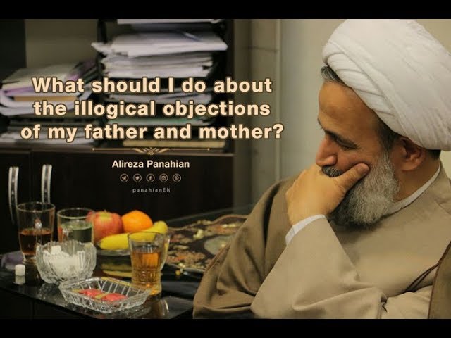 Confronting illogical objections of my father and mother | Alireza Panahian sept.10th 2018 Farsi Sub English