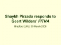 Shaykh Pirzada responds to anti quran film FITNA  Part 1 of 2
