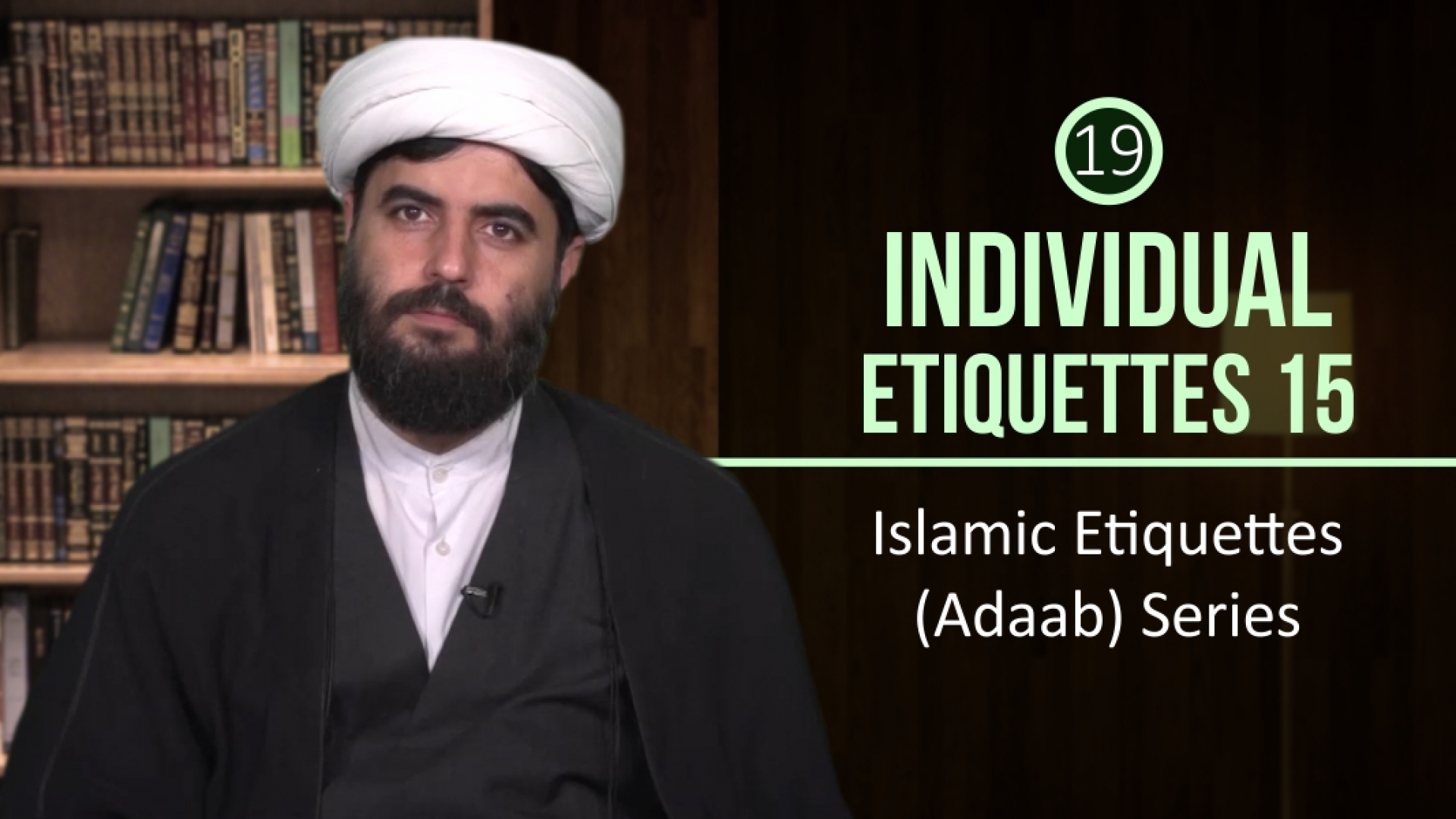Individual Etiquettes 15 | Islamic Etiquettes (Adaab) Series | Farsi sub English