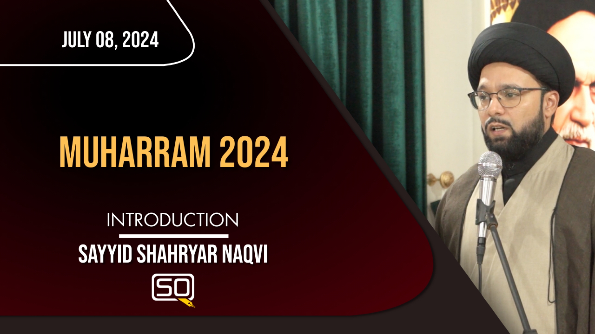 (08July2024) Introduction | Sayyid Shahryar Naqvi | MUHARRAM 2024 | English