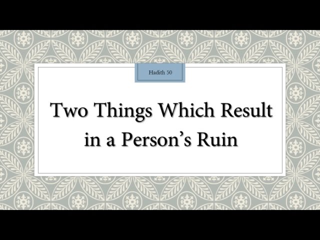 Two things which result in a person\\\'s ruin - English