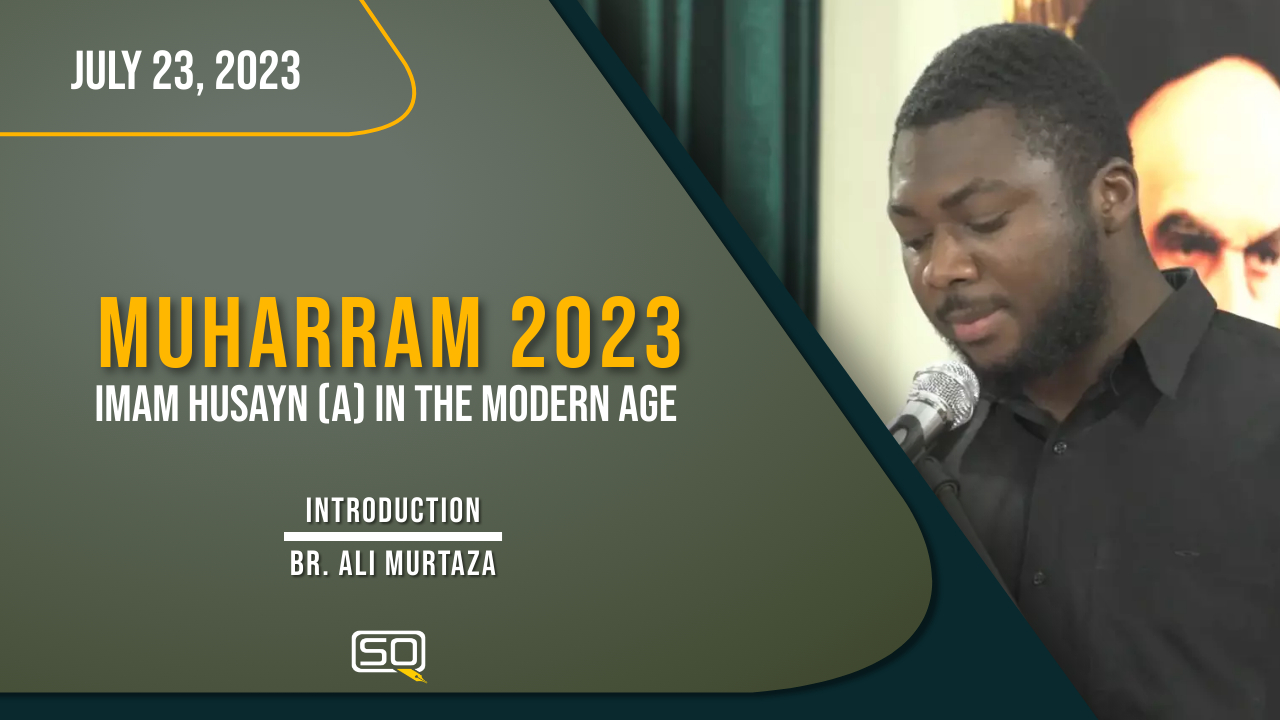 (23July2023) Introduction | Br. Ali Murtaza | MUHARRAM 2023 | English