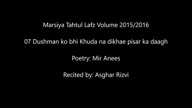 [Marsiya Tahtul Lafz 2016] Asghar Rizvi - DUSHMAN KO BHI KHUDA - Urdu