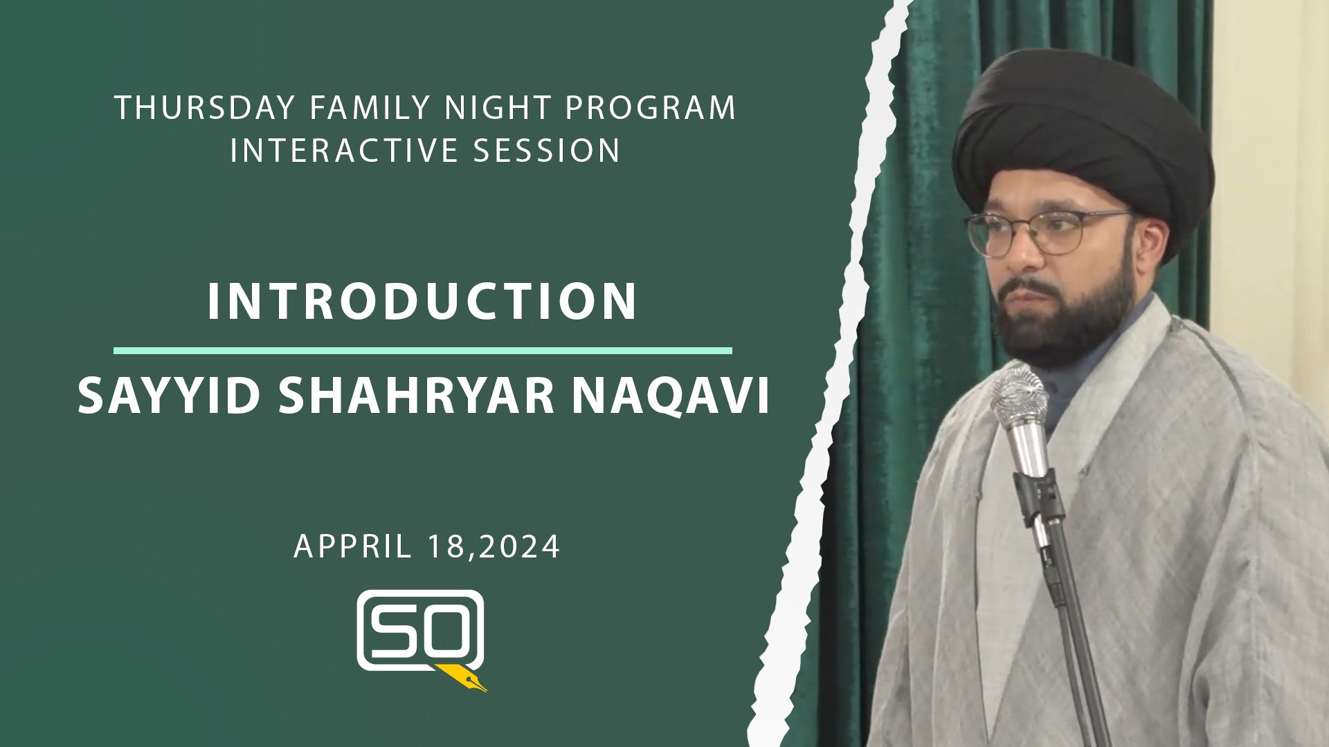 (18April2024) Introduction | Sayyid Shahryar Naqvi | Thursday 'Family Night Program' in Qom | Interactive Session | English