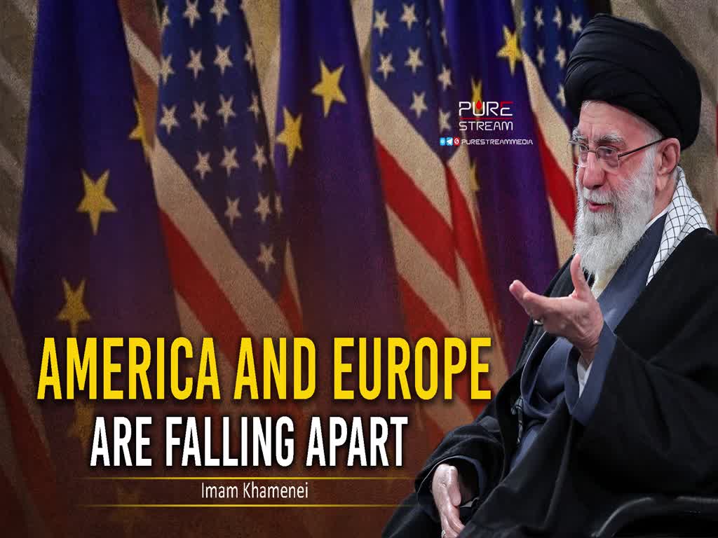 America and Europe Are Falling Apart | Leader of the Muslim Ummah | Farsi Sub English