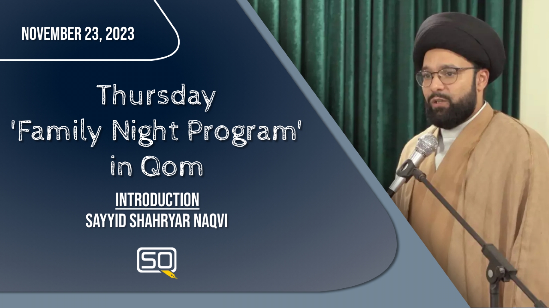 (23November2023) Introduction | Sayyid Shahryar Naqvi | Thursday 'Family Night Program' In Qom | English