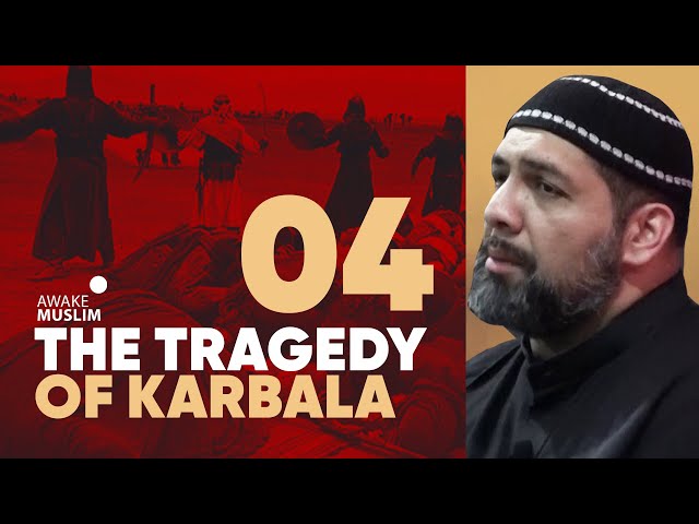 [IV] The Tragedy Of Karbala I Syed Asad Jafri I English