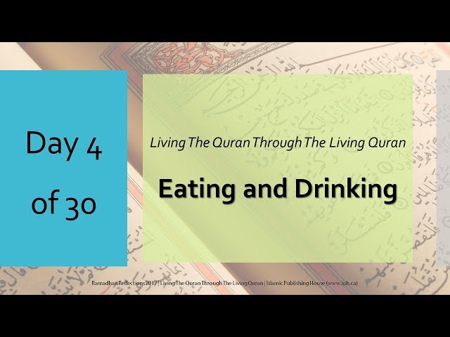 Eating and Drinking - Ramadhan Reflections 2017 - Day 4 - English