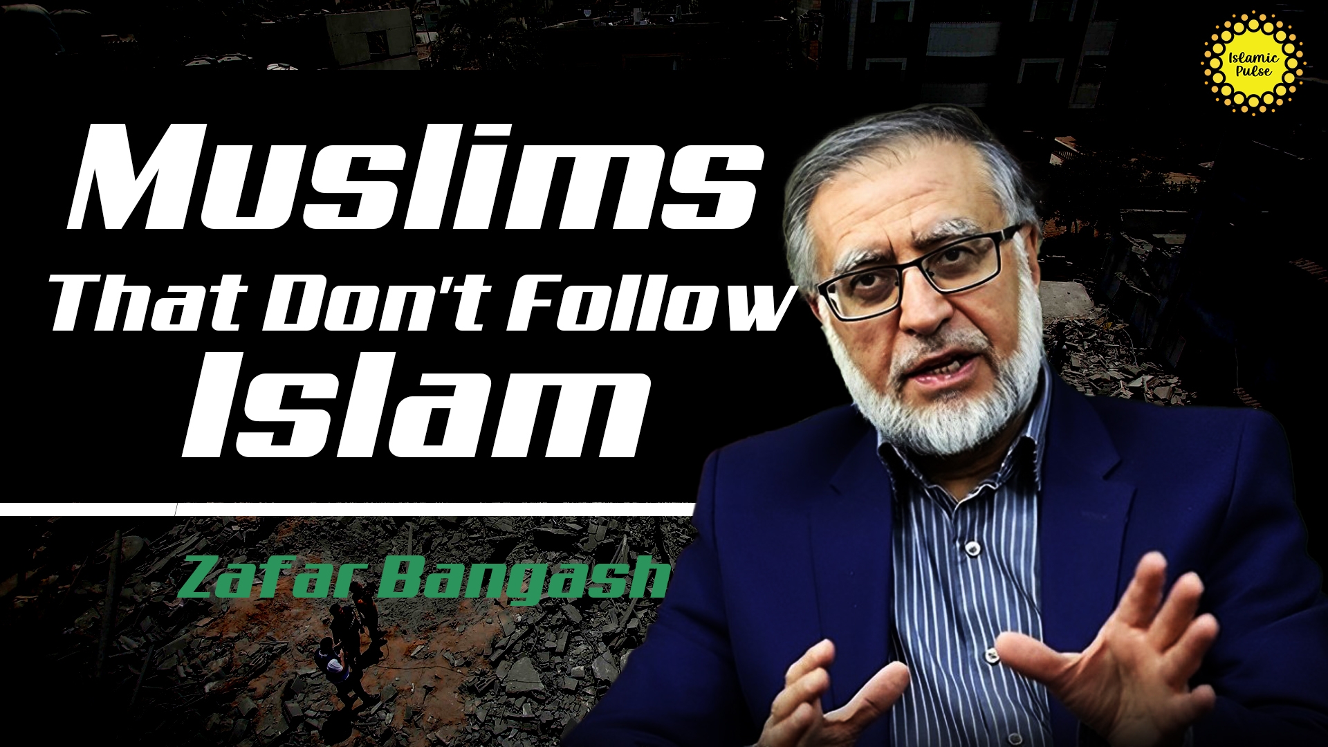 Muslims That Don't Follow Islam | Br. Zafar Bangash | English