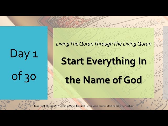 Start Everything In the Name of God - Ramadhan Reflections 2017 - Day 1