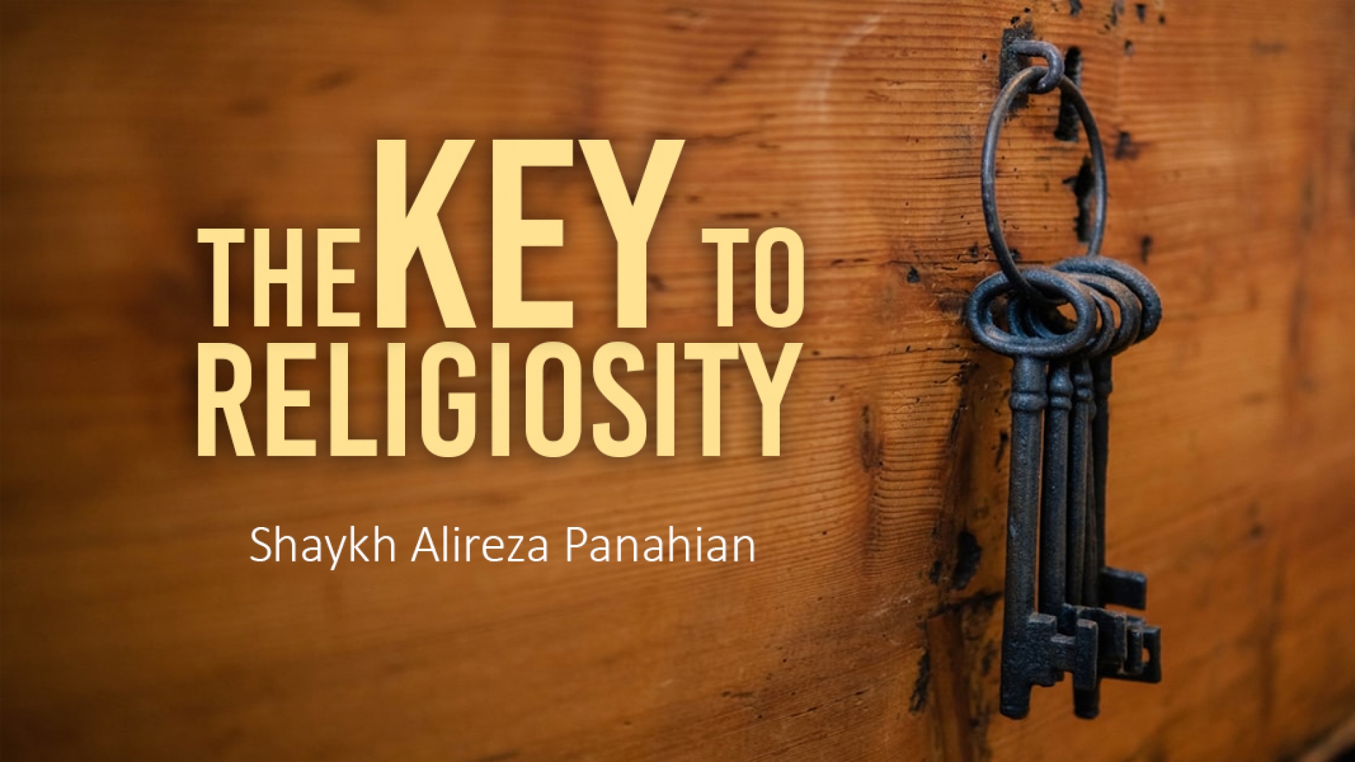 The Key to Religiosity | Shaykh Alireza Panahian | Farsi sub English