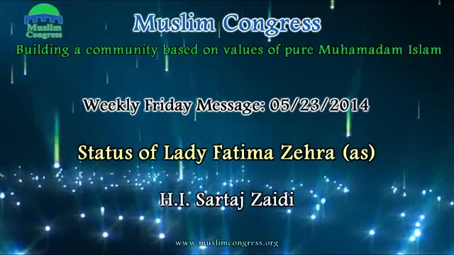 [Weekly Msg] Status of Lady Fatima (as) | H.I. Sartaj Zaidi | 23 May 2014 - English