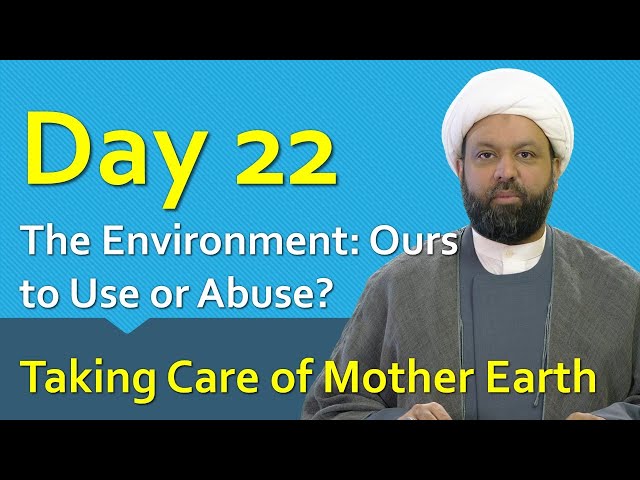 Taking Care of Mother Earth - Ramadan Reflections 22 - 2021 | English