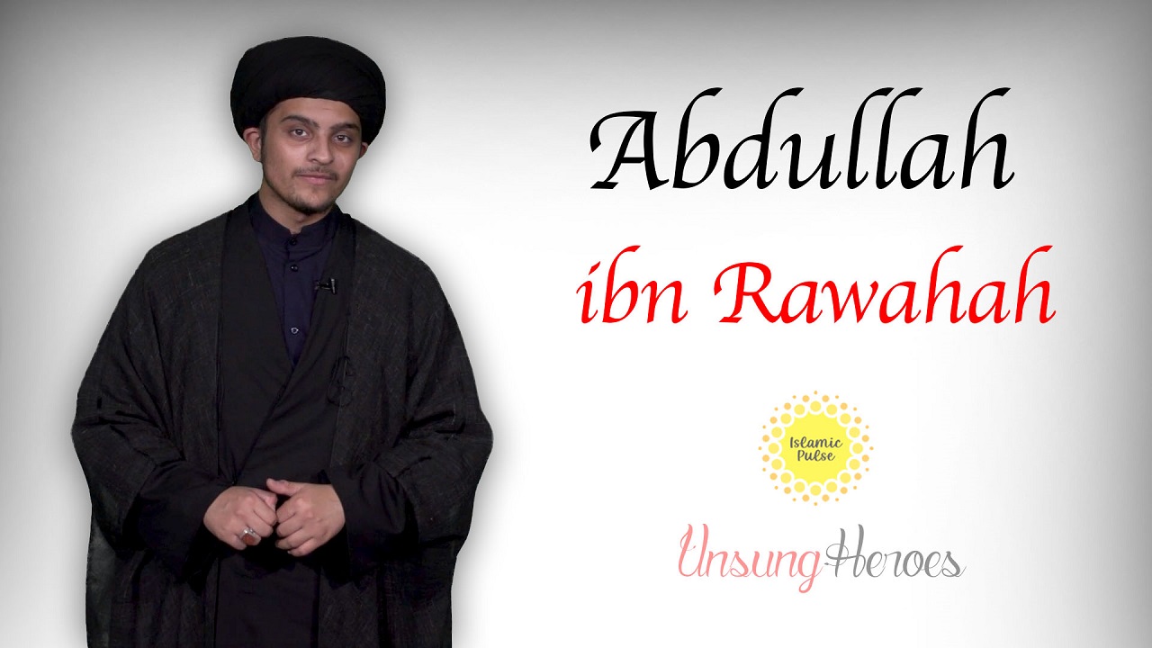 Abdullah ibn Rawahah | Unsung Heroes | English