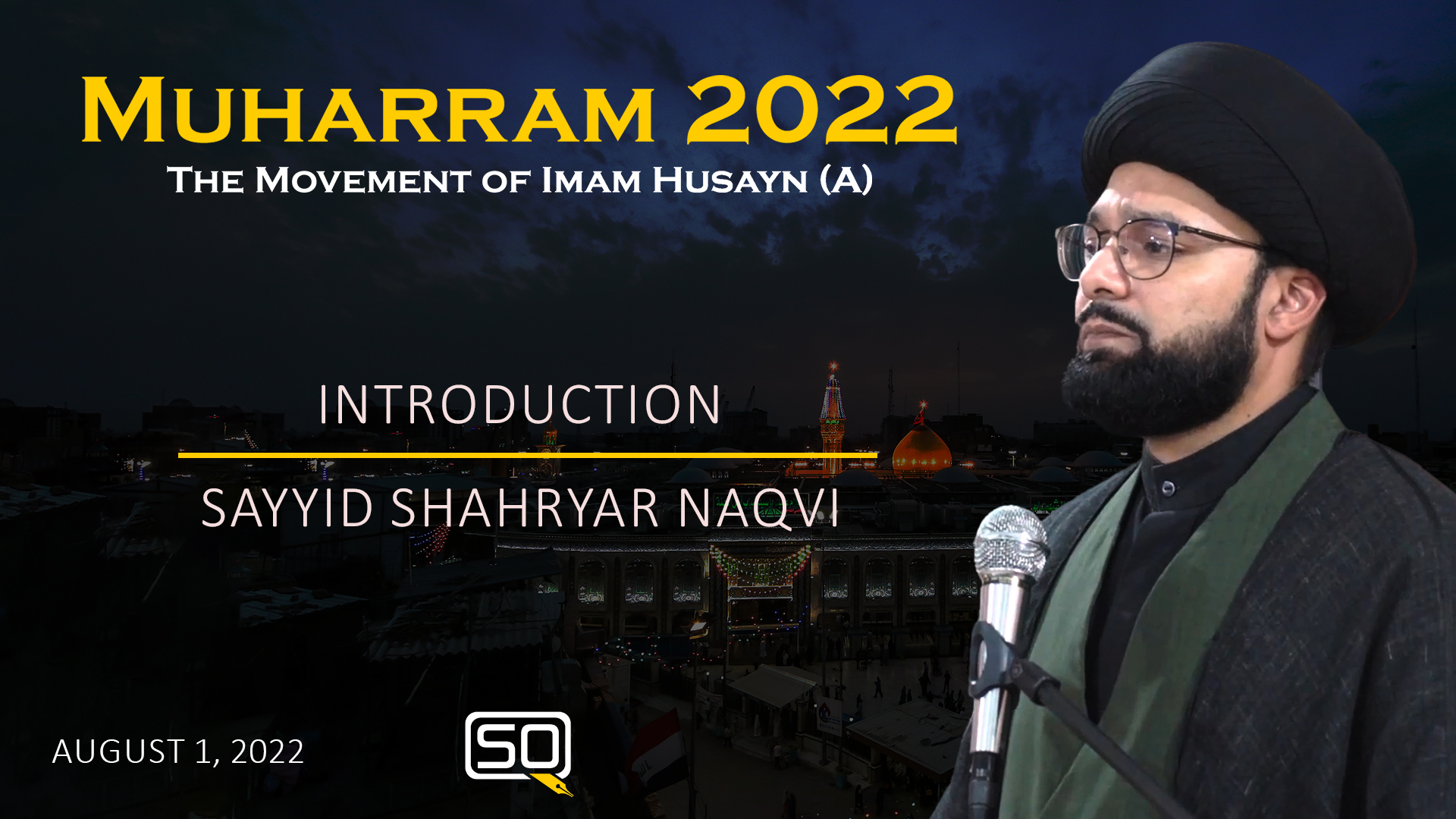 (01August2022) Introduction | Sayyid Shahryar Naqvi | MUHARRAM 2022 | English