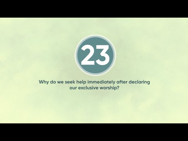 Why do we seek help immediately after declaring our exclusive worship? | English