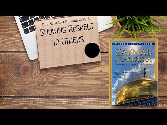 Showing Respect to Others - Ramadhan 2018 - Day 28 - English