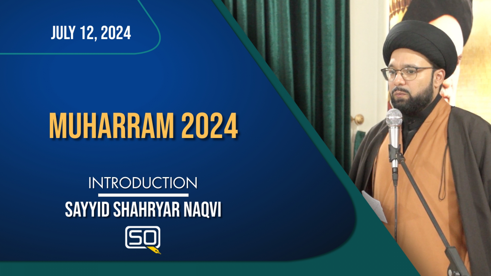 (12July2024) Introduction | Sayyid Shahryar Naqvi | MUHARRAM 2024 | English