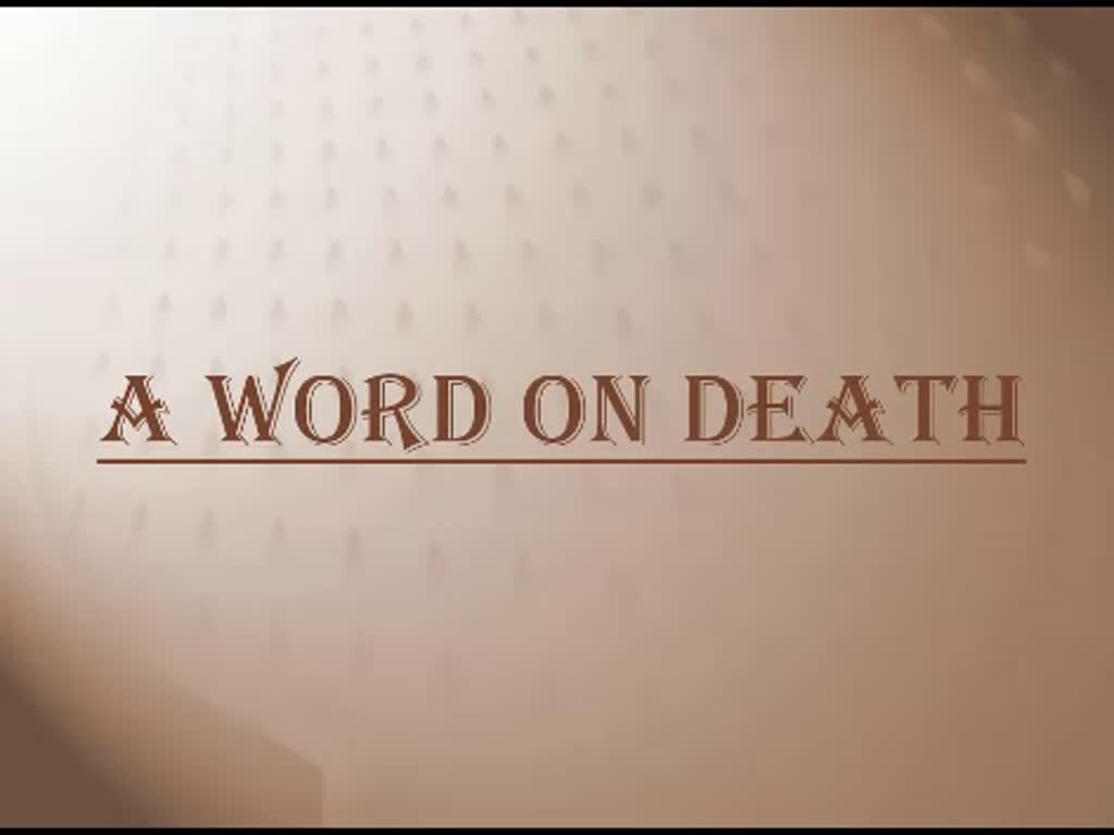 A word on Death - Marhum Mulla Asgharali - English