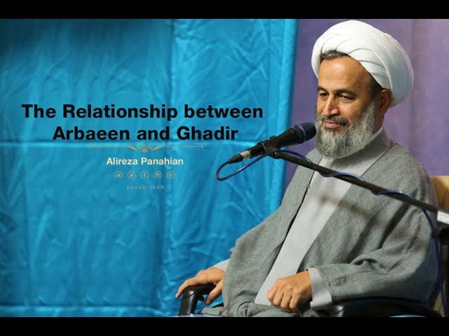 The Relationship between Arbaeen and Ghadir | Alireza Panahian Aug.27 2018 Farsi Sub Eng.