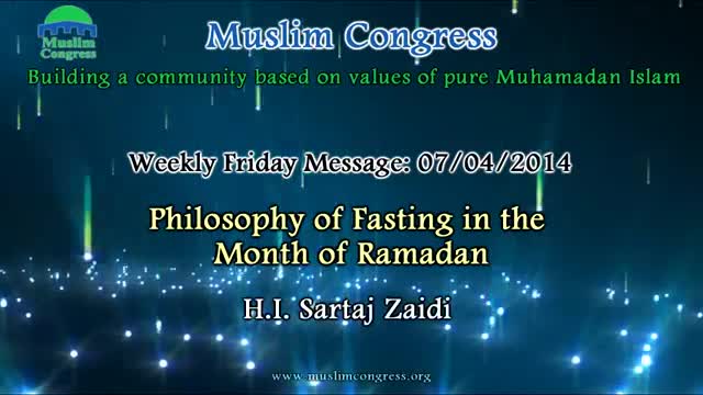 [Weekly Msg] Philosophy of Fasting in Ramadan | H.I. Sartaj Zaidi | 07-04-14 | English