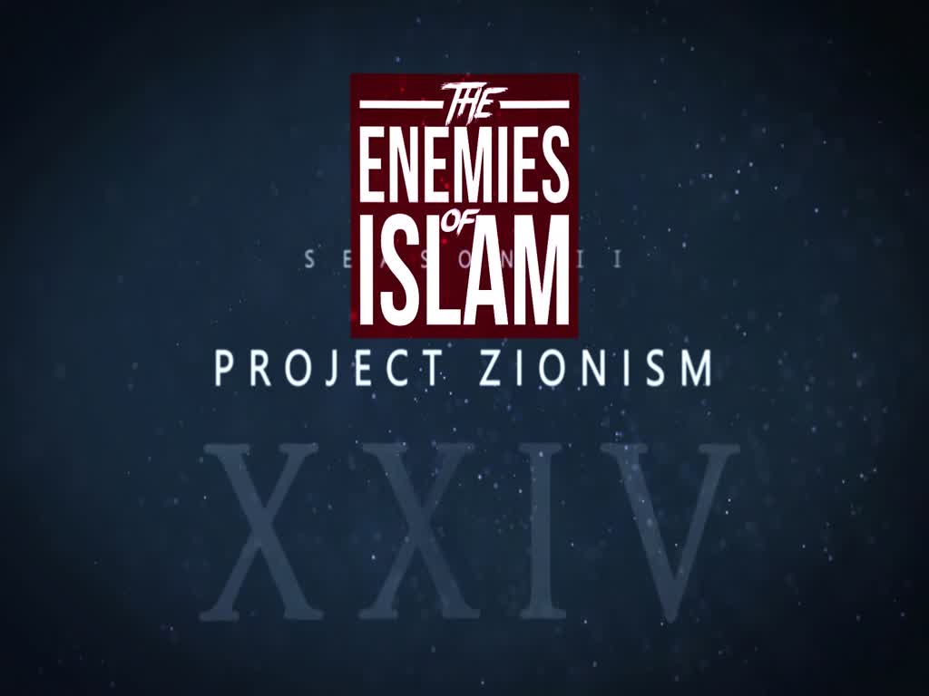 Palestine: The World\'s Largest Prison pt.4/4 [Ep.24] | Project Zionism | The Enemies of Islam | English
