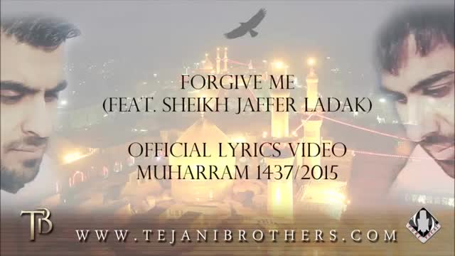 The Tejani Brothers - Forgive Me - Muharram 1437/2015 - English