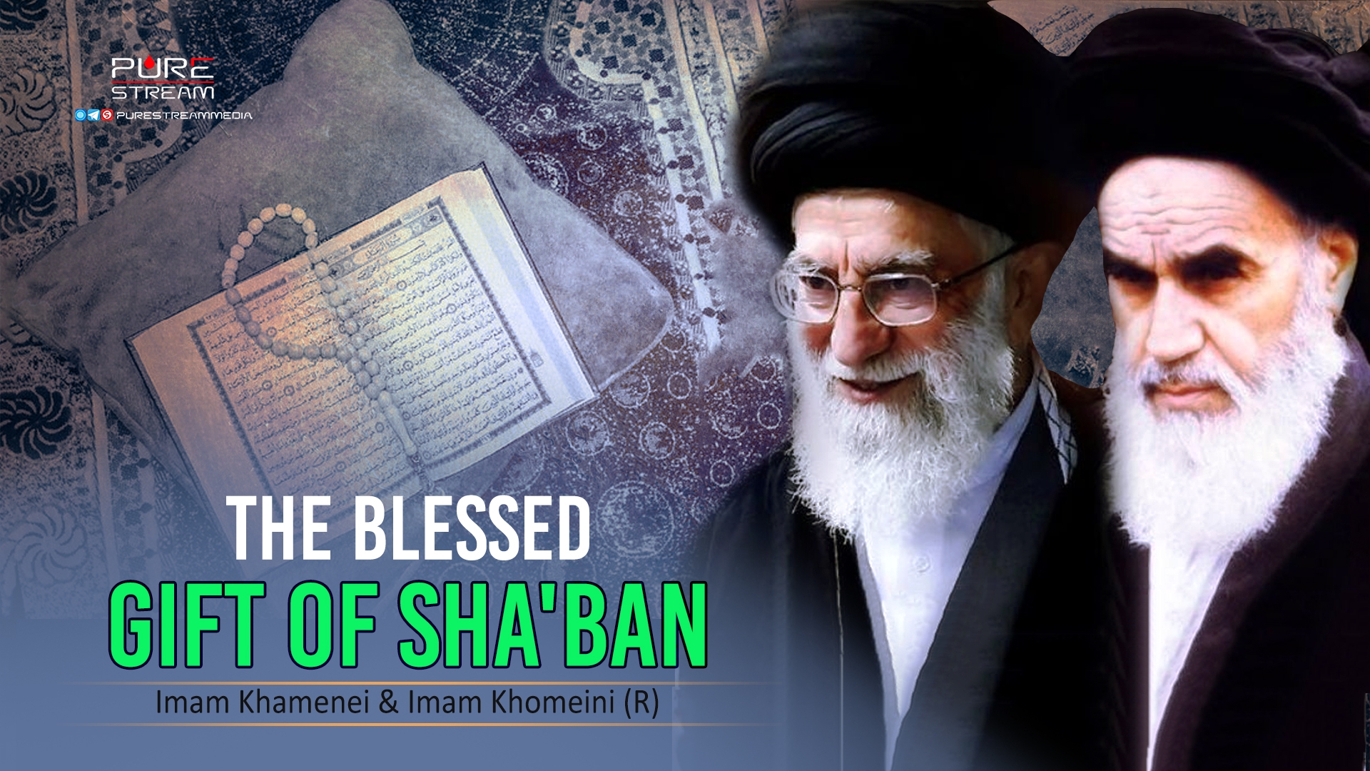The Blessed Gift of Sha'ban | Imam Khamenei & Imam Khomeini (R) | Farsi Sub English