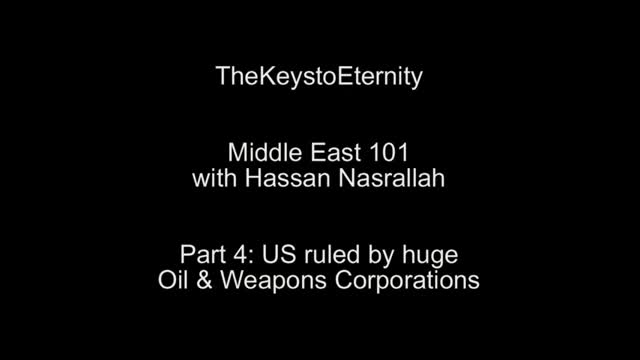 Pt 4 - US ruled by huge Oil & Weapons Corporations : Middle East 101 with Sayed Hassan Nasrallah - Arabic sub Englis