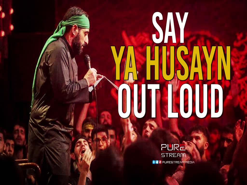 Say Ya Husayn Out Loud | Noha by Majeed Bani Fatemeh | Farsi Sub English