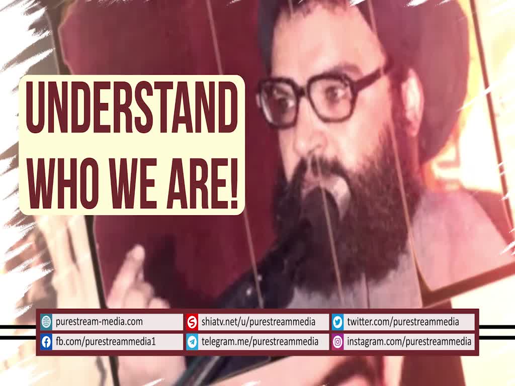 Understand Who We Are! | Sayyid Abbas Musawi | Arabic sub English