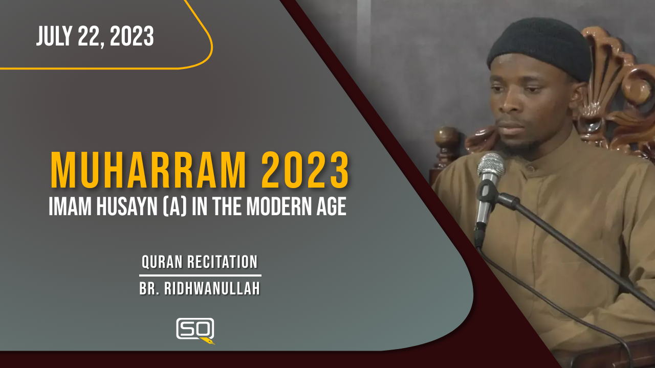 (22July2023) Qur'an Recitation | Br. Ridhwanullah | MUHARRAM 2023 | Arabic
