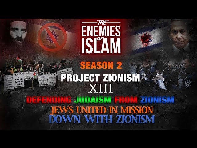 Defending Judaism from Zionism - Jews United In Mission: Down with Zionism pt. 2 [Ep.13] | Project Zionism | The Enemies of Islam | English