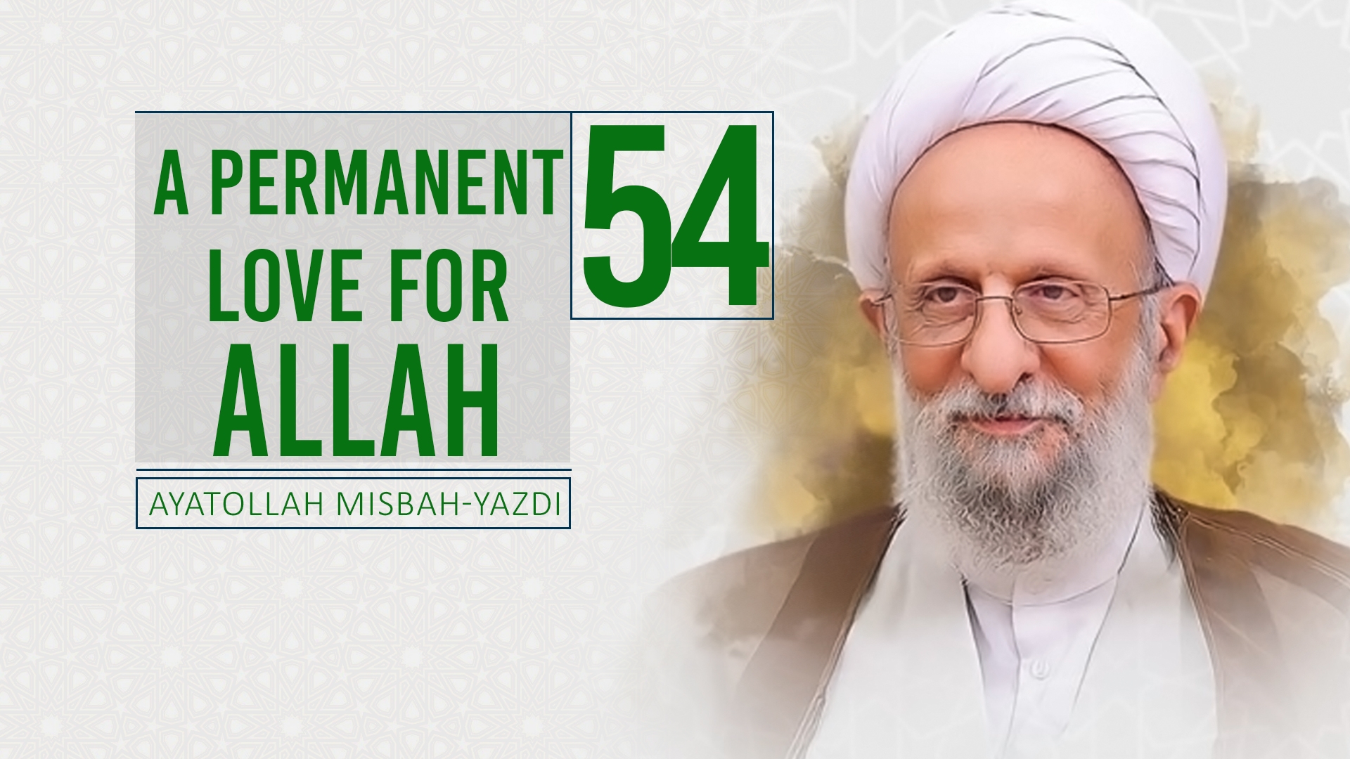 [54] A Permanent Love for Allah | Ayatollah Misbah-Yazdi | Farsi Sub English
