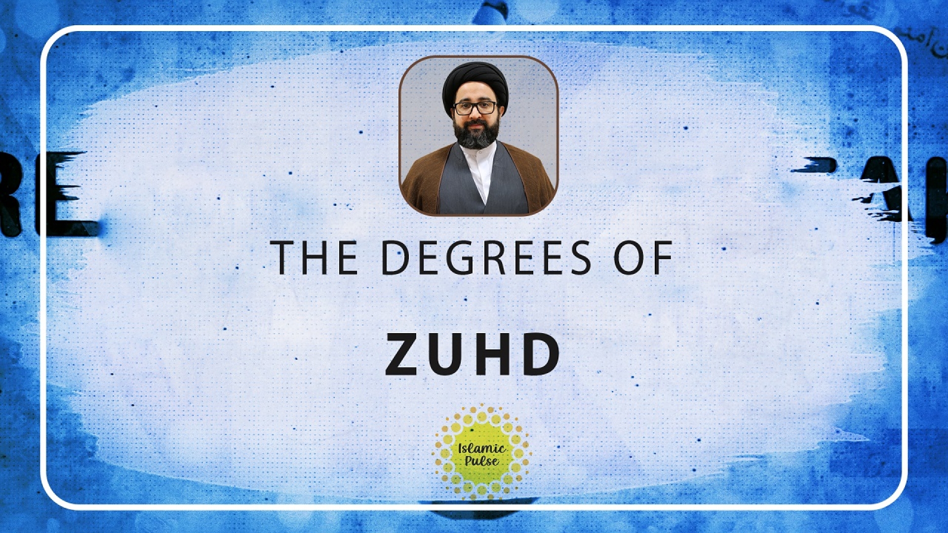 The Degrees of Zuhd | Reach the Peak | English