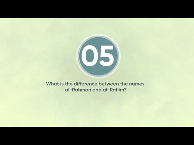 What is the difference between the names alRahman and alRahim? | English
