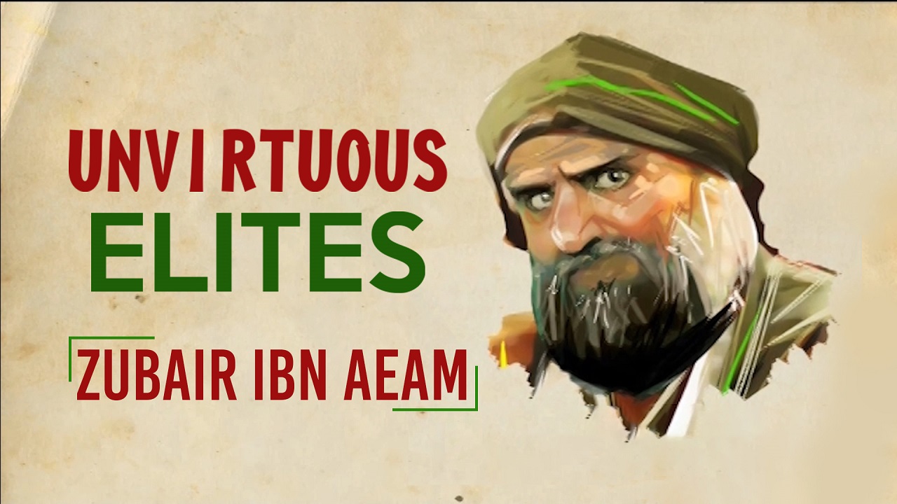(30July2022) Video Clip Presentation |‌ Unvirtuous Elites Zubair ibn Awam | MUHARRAM 2022 | English