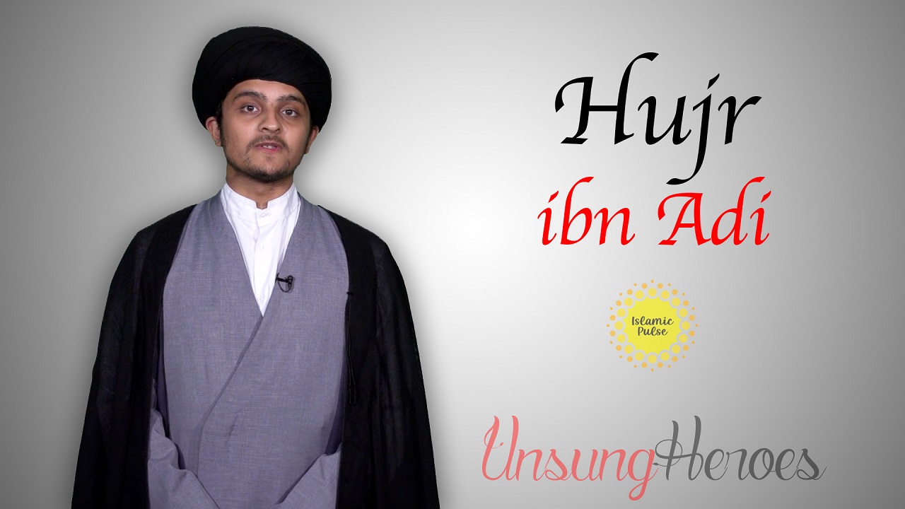 Hujr ibn Adi | Unsung Heroes | English