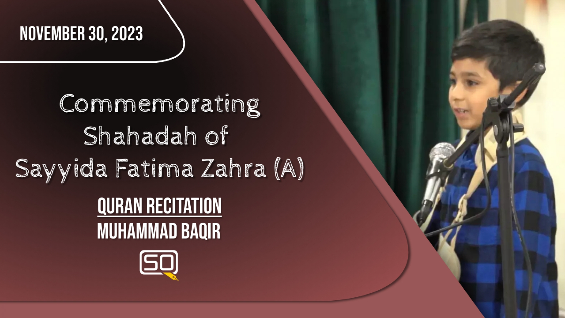 (30November2023) Quran Recitation | Muhammad Baqir | Commemorating the Shahadah of Sayyida Fatima Zahra (A) | Arabic