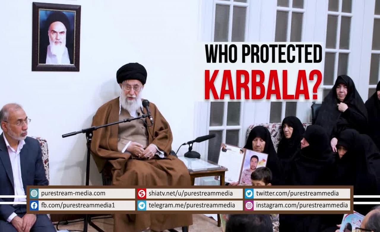 Who Protected KARBALA? | Leader of the Muslim Ummah | Farsi Sub English