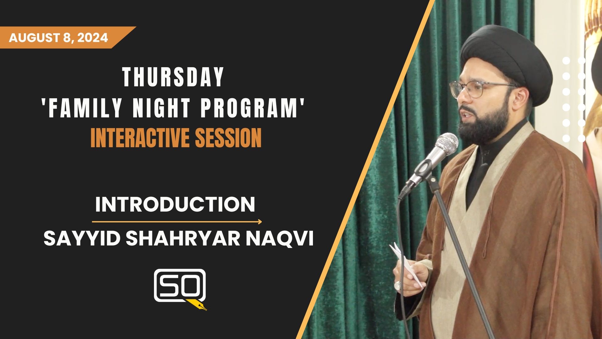 (08August2024) Introduction | Sayyid Shahryar Naqvi | Thursday 'Family Night Program' INTERACTIVE SESSION | English