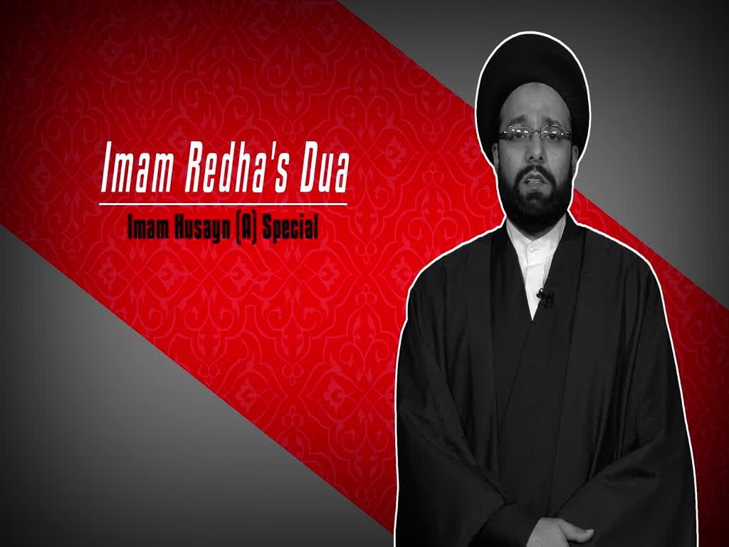  Imam Redha\'s Dua: Imam Husayn (A) Special | CubeSync | English