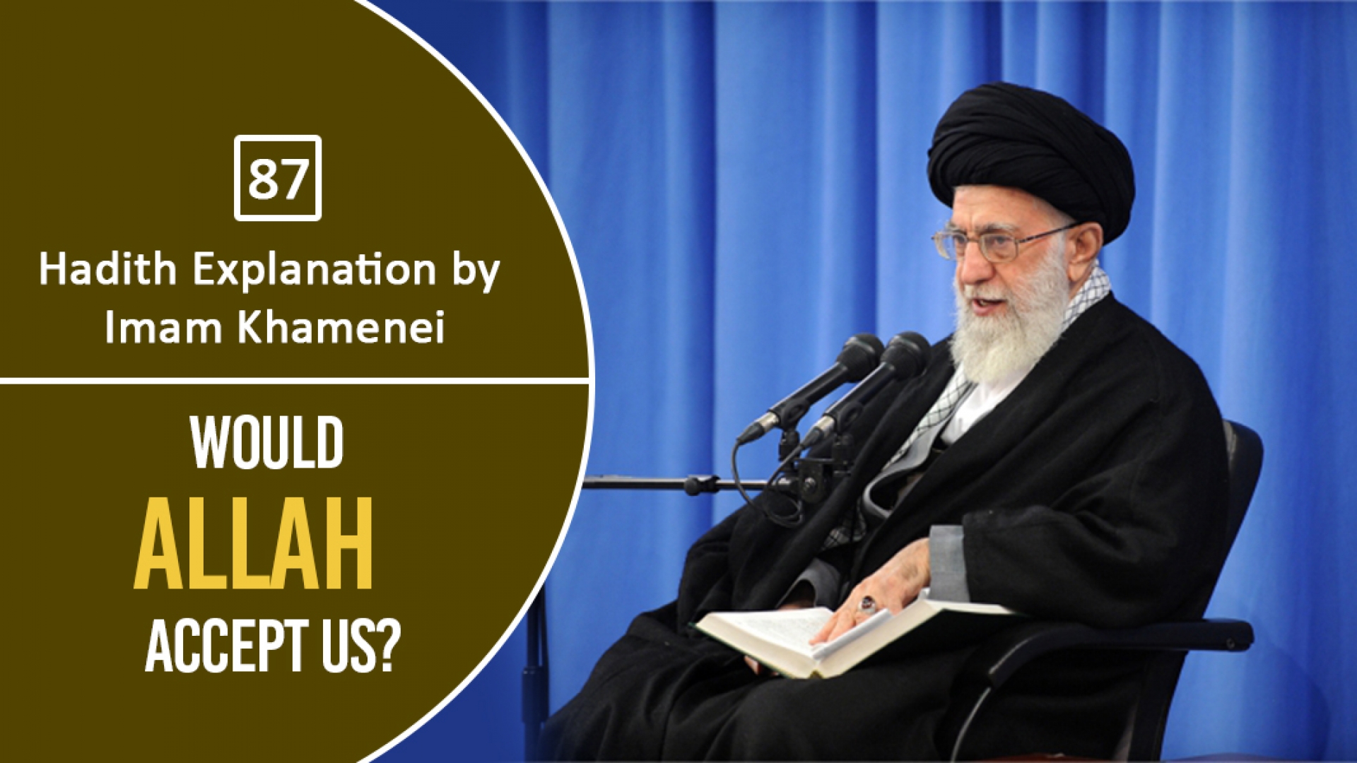 [87] Hadith Explanation by Imam Khamenei | Would Allah Accept Us? | Farsi Sub English